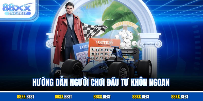 Hướng dẫn người chơi đầu tư khôn ngoan